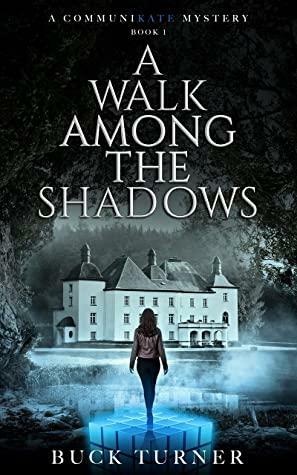 A Walk Among the Shadows by Buck Turner