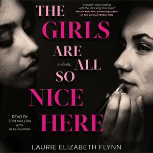 The Girls Are All So Nice Here by L.E. Flynn