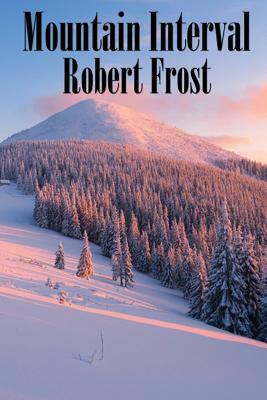 Mountain Interval by Robert Frost