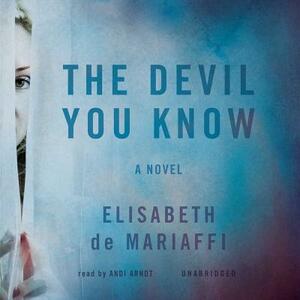 The Devil You Know by Elisabeth De Mariaffi
