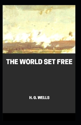 The World Set Free Annotated by H.G. Wells