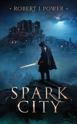 Spark City by Robert J. Power