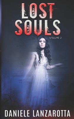 Lost Souls, Volume 2 by Daniele Lanzarotta