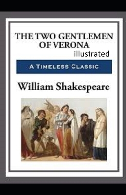 The Two Gentlemen of Verona illustrated by William Shakespeare