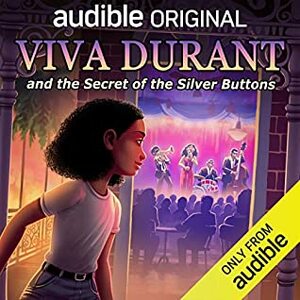 Viva Durant and The Secret of the Silver Buttons by Ashli St. Armant, Bahni Turpin