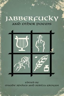 Jabberfucky: And Other Poems by Spekes &. Grogan
