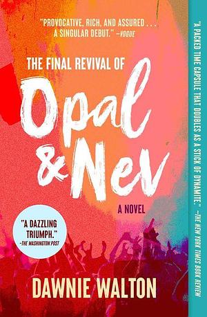 The Final Revival of Opal & Nev by Dawnie Walton