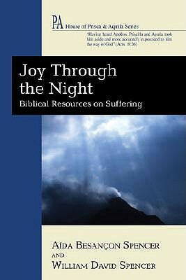 Joy Through the Night by Aída Besançon Spencer, William David Spencer