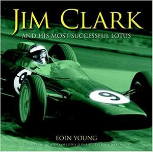 Jim Clark and his Most Successful Lotus by Eoin Young