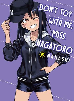 Don't Toy With Me, Miss Nagatoro, Vol. 5 by Nanashi