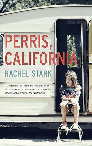 Perris, California by Rachel Stark