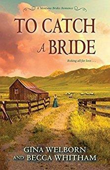 To Catch a Bride by Gina Welborn, Becca Whitham
