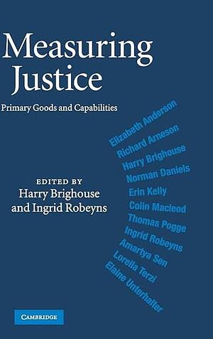 Measuring Justice by Ingrid Robeyns, Harry Brighouse