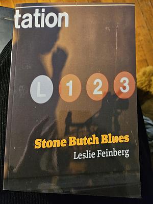 Stone Butch Blues by Leslie Feinberg