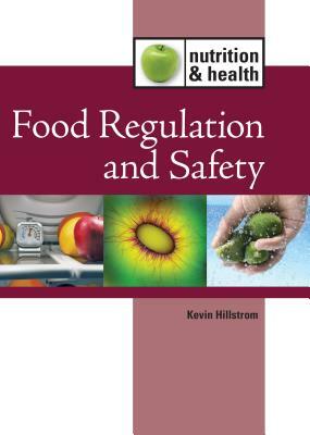 Food Regulation and Safety by Kevin Hillstrom