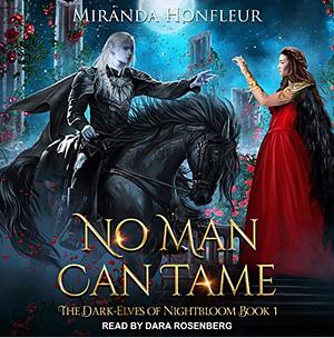 No Man Can Tame by Miranda Honfleur