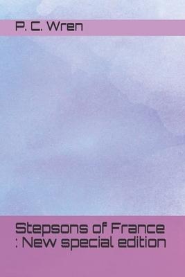 Stepsons of France: New special edition by P. C. Wren