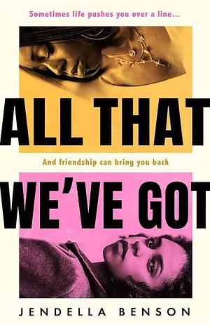 All That We've Got by Jendella Benson