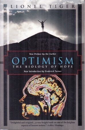 Optimism: The Biology of Hope by Lionel Tiger