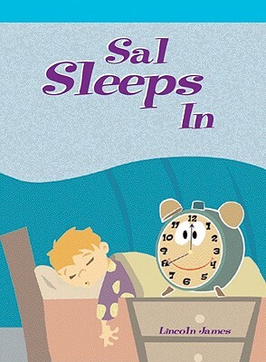 Sal Sleeps in by Lincoln James