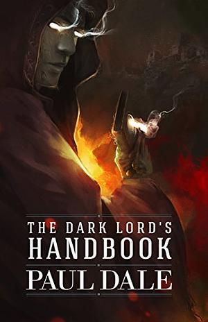 The Dark Lord's Handbook by Paul Dale