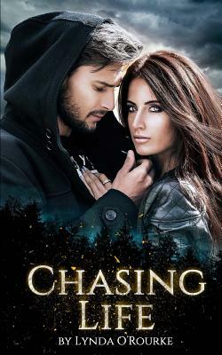 Chasing Life (Book One) by Lynda O'Rourke