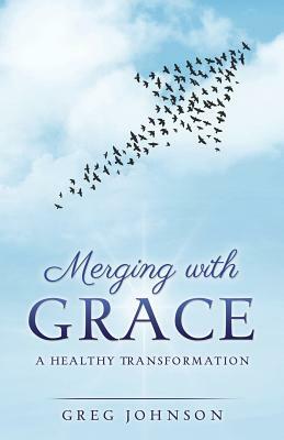 Merging with Grace by Greg Johnson