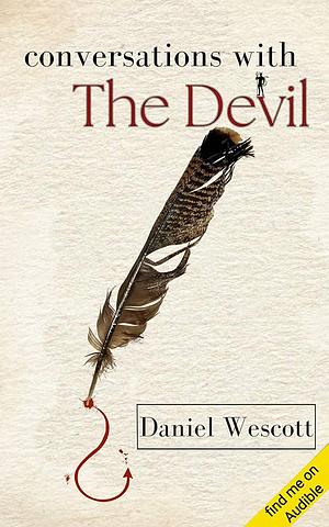 Conversations With The Devil by Daniel Wescott, Daniel Wescott