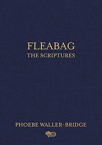 Fleabag: Scriptures by Phoebe Waller-Bridge