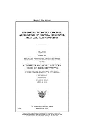 Improving recovery and full accounting of POW/MIA personnel from all past conflicts: hearing before the Military Personnel Subcommittee of the Committ by Committee on Armed Services (house), United States Congress, United States House of Representatives