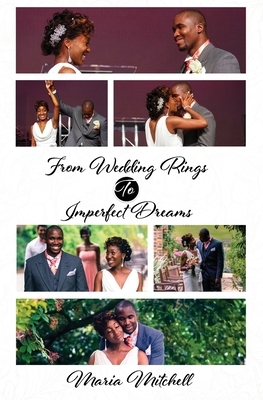 From Wedding Rings to Imperfect Dreams by Maria Mitchell