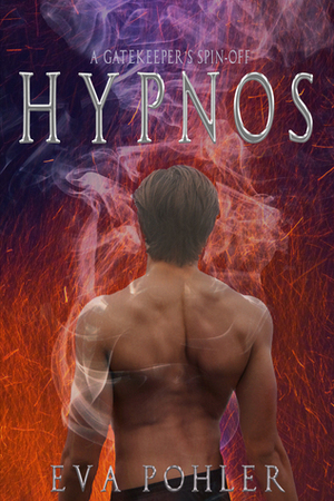 Hypnos: A Gatekeeper's Saga Spin-Off, Book One by Eva Pohler
