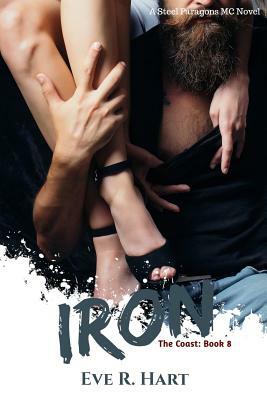 Iron: A Steel Paragons MC Novel by Eve R. Hart