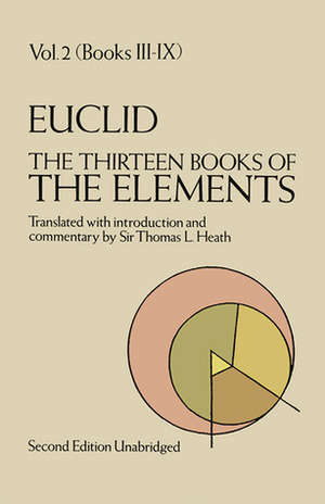 The Thirteen Books of the Elements, Books 3 - 9 by Euclid, Thomas Little Heath
