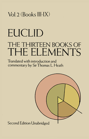 The Thirteen Books of the Elements, Books 3 - 9 by Thomas Little Heath, Euclid