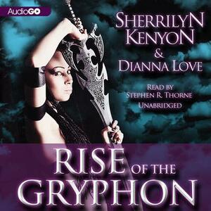 Rise of the Gryphon by Dianna Love, Sherrilyn Kenyon