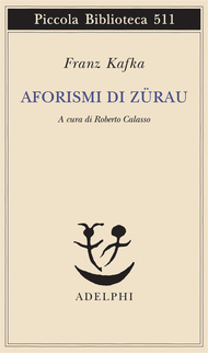 Aforismi di Zürau by Roberto Calasso, Franz Kafka