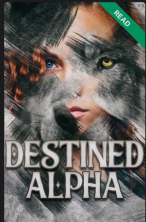 Destined Alpha by Kelsie Tate