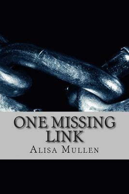 One Missing Link: A Novella by Alisa Mullen