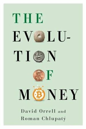 The Evolution of Money by David Orrell, Roman Chlupatý