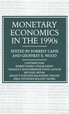 Monetary Economics in the 1990s: The Henry Thornton Lectures, Numbers 9-17 by Forrest Capie