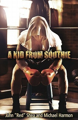 A Kid from Southie by John "Red" Shea, Michael Harmon