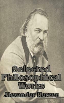 Selected Philosophical Works by Alexander Herzen