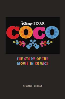 Disney/Pixar Coco: The Story of the Movie in Comics by The Walt Disney Company, Jai Nitz