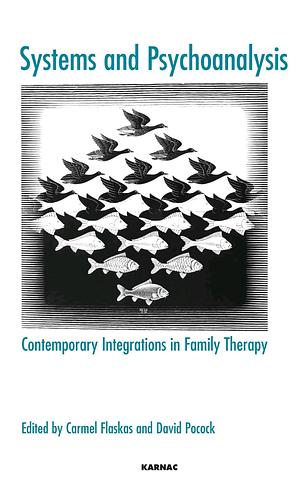 Systems and Psychoanalysis: Contemporary Integrations in Family Therapy by David Pocock, Carmel Flaskas