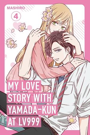 My Love Story with Yamada-Kun at Lv999, Vol. 4 by Mashiro