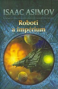 Roboti a impérium by Isaac Asimov