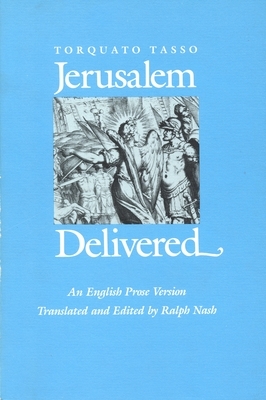 Jerusalem Delivered: An English Prose Version by Torquato Tasso