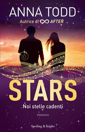 Stars. Noi stelle cadenti 1# by Anna Todd