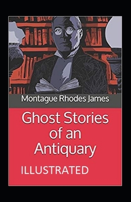 Ghost Stories of an Antiquary Illustrated by M.R. James